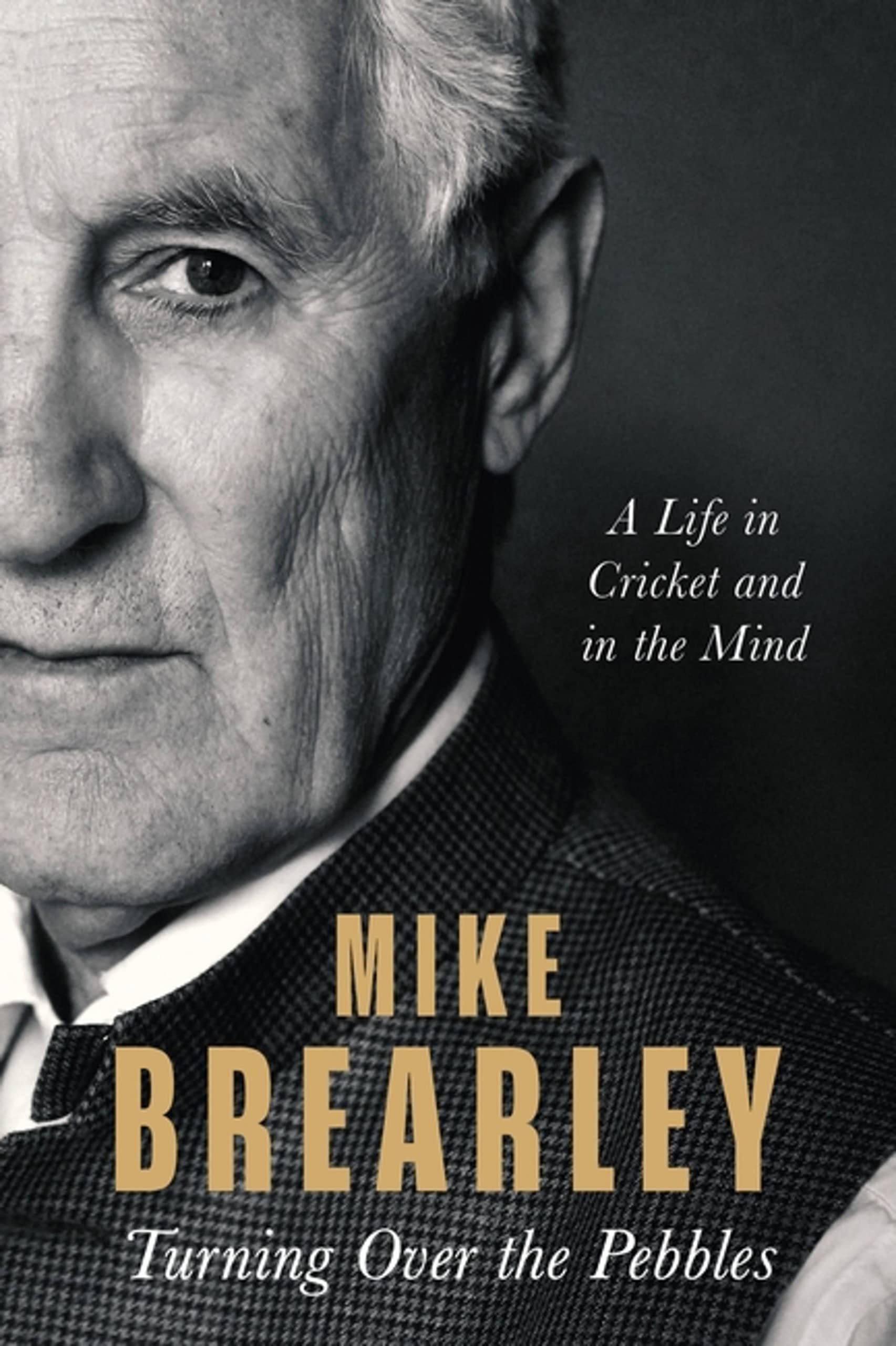 A_life_in_cricket_and_in_the_mind_Mike_Brearley_Turning_over_the_Pebbles