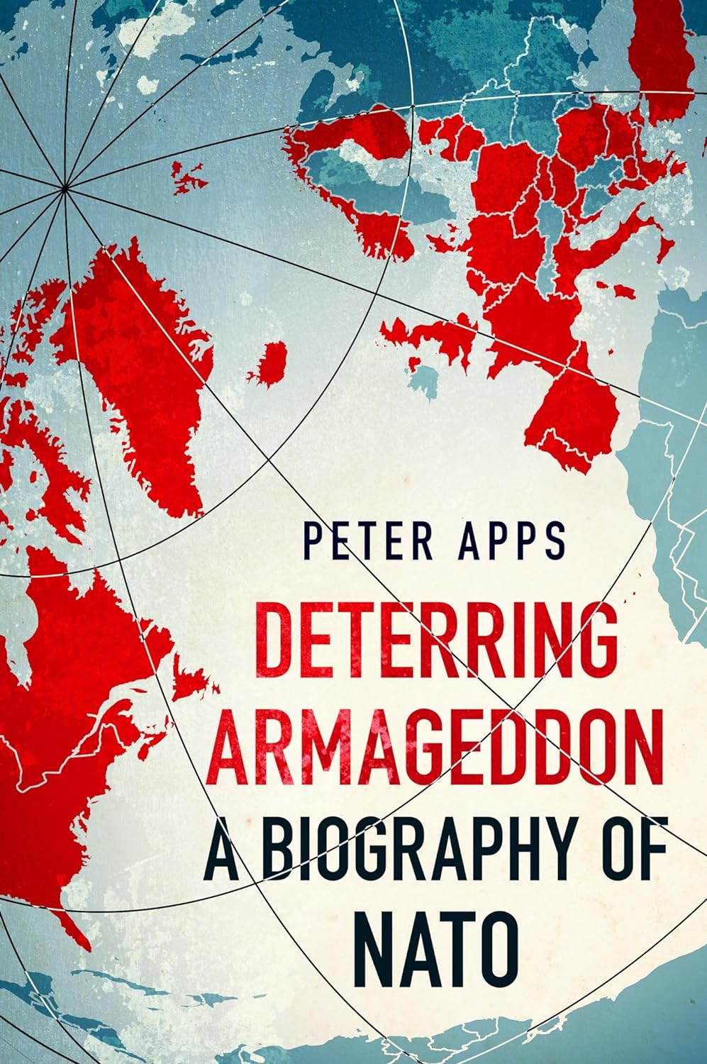 Deterring_Armageddon_A_Biography_of_Nato_front_cover