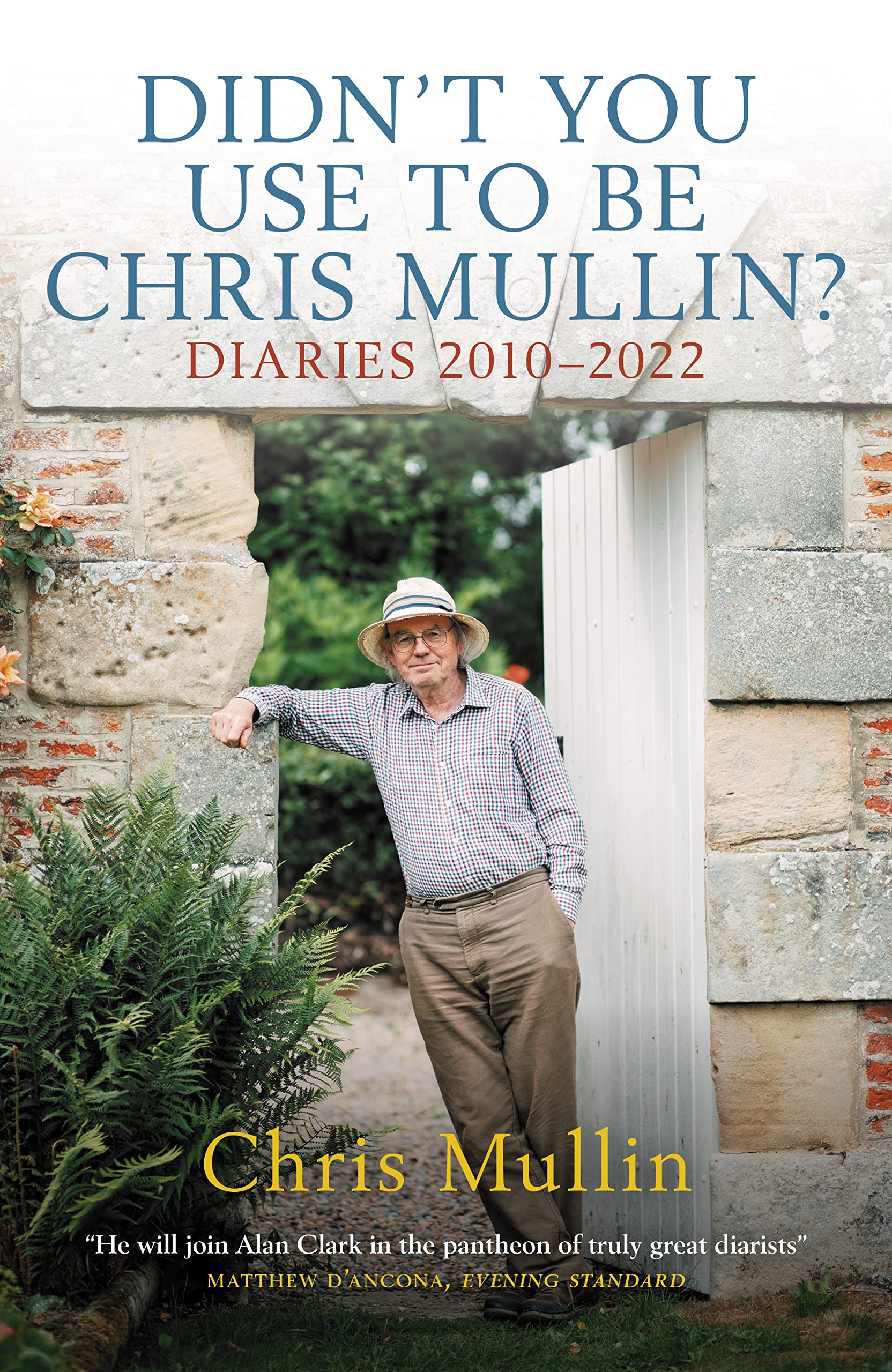 Didn't_you_use_to_be_Chris_Mullin_diaries_2010-2022_front cover