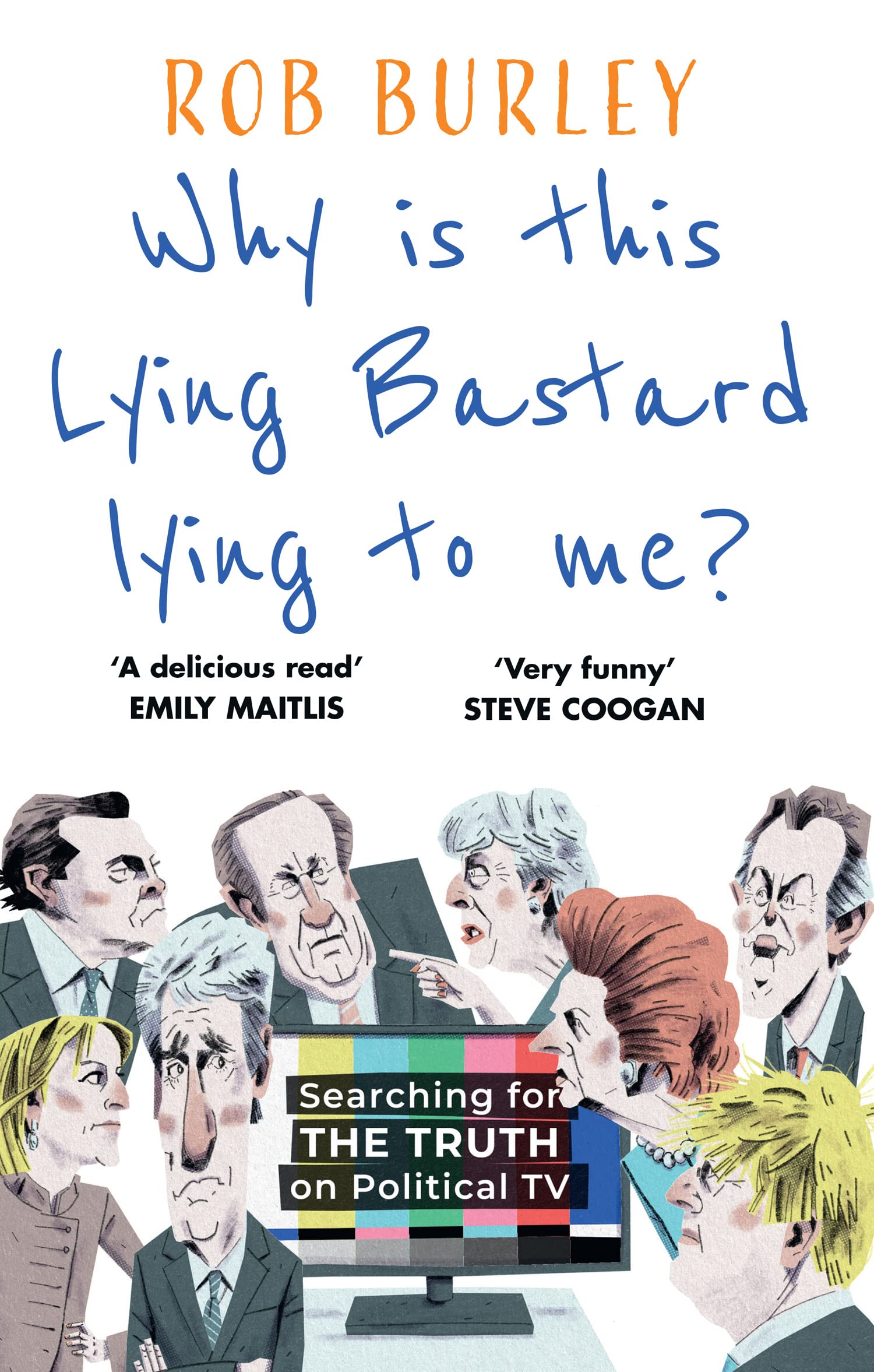 Rob_Burley_Why_is_this_lying_bastard_lying_to_me_front_cover