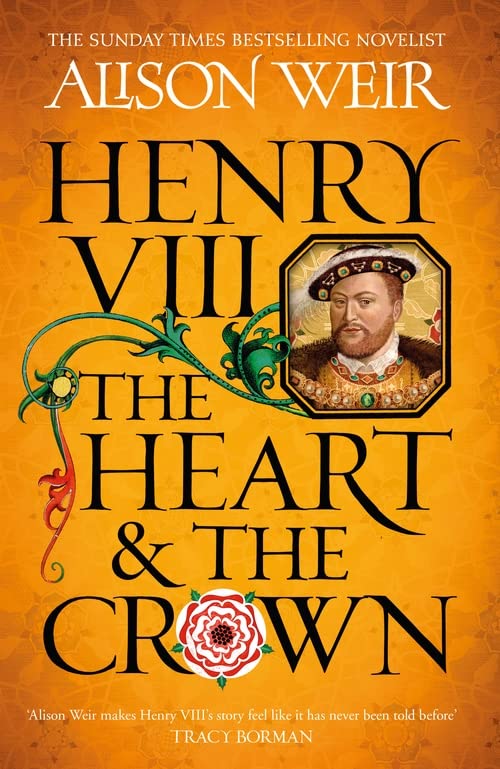 Alison_Weir_Henry_VIII_The_Heart_and_the_Crown book cover