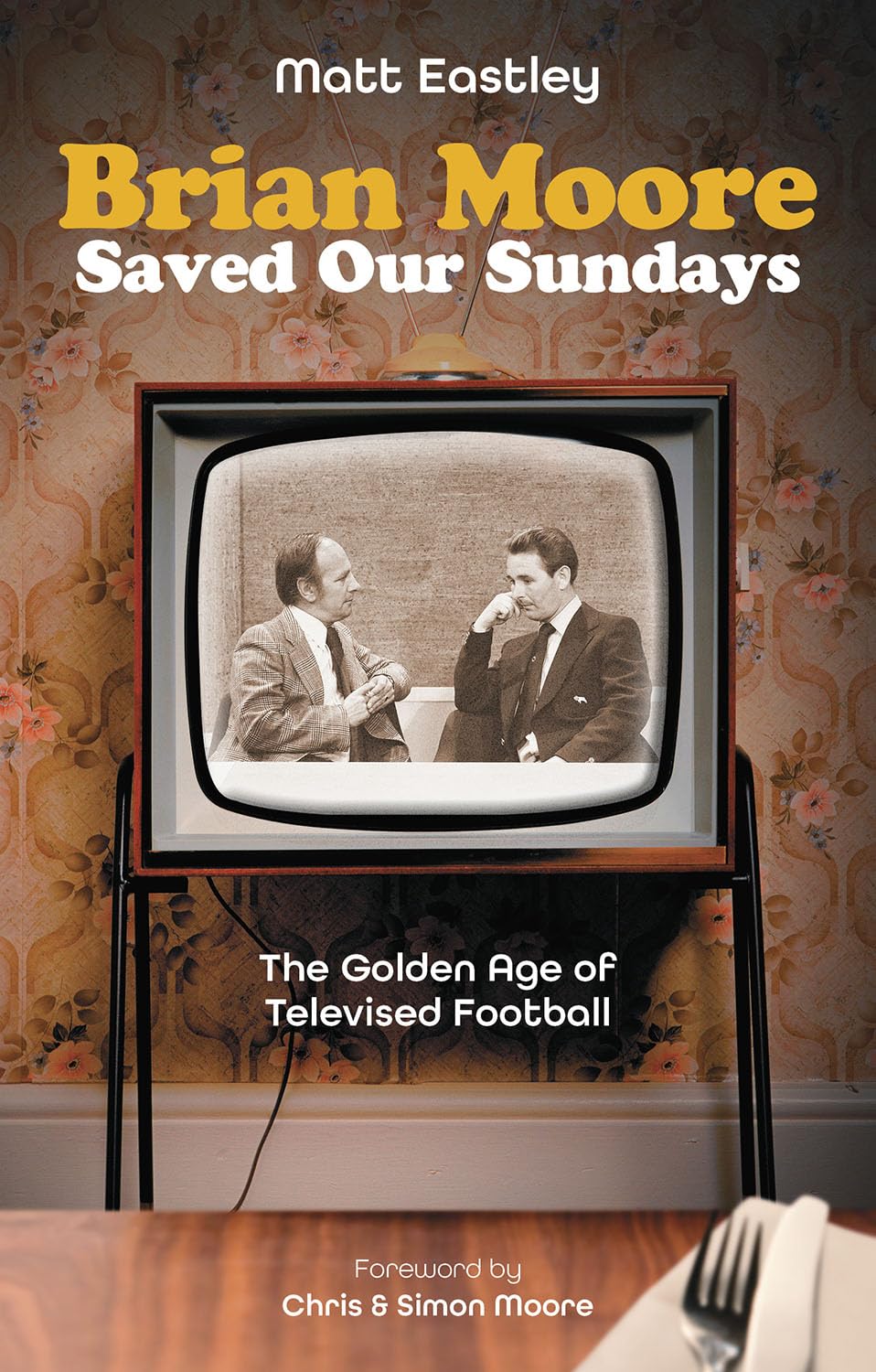 Brian_Moore_Saved_Our_Sundays_book_cover.